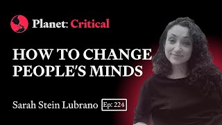 How to Change People's Minds | Sarah Stein Lubrano