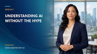Module 1 — Understanding AI Without the Hype 1080p 1