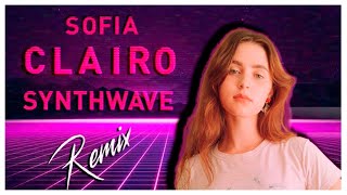 Clairo meets Synthwave... (Sofia - Synthwave REMIX)