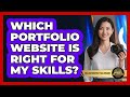 Which Portfolio Website Is Right For My Skills?