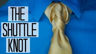 The Shuttle Knot | How to tie a tie