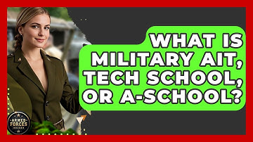 What Is Military AIT, Tech School, Or A-School? - Armed Forces Insider