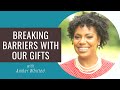 Breaking barriers with our gifts  amber whitted  creatively christian s2e16