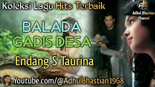Lagu lawas yang paling banyak dicari ][ Balada Gadis Desa ~ Endang S Taurina ][ Lagu hits terbaik