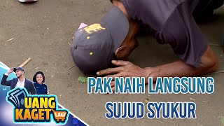 PAK NAIH LANGSUNG SUJUD SYUKUR SETELAH DAPAT UANG KAGET - UANG KAGET LAGI
