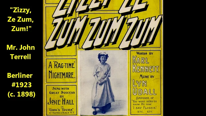 RAGTIME SONG recorded in 1898 John Terrell "Zizzy,...