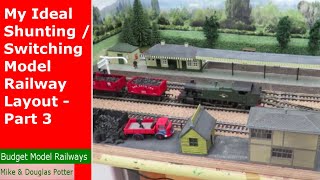 My Ideal Shunting / Switching Model Railway Layout - Part 3 - Operating Potential / Trains Running