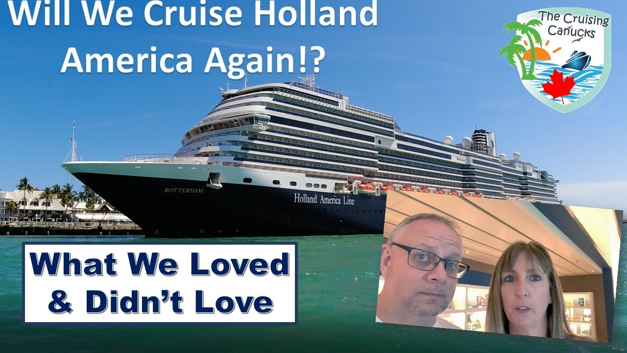 Is a Holland America Cruise for You? | Our Top 6 Things We Liked | 3 Things We'd Change