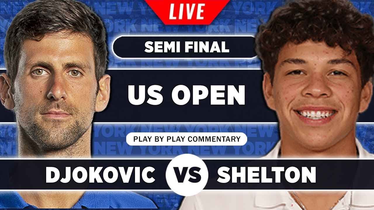 DJOKOVIC vs SHELTON • US Open 2023 SF • LIVE Tennis Play-by-Play