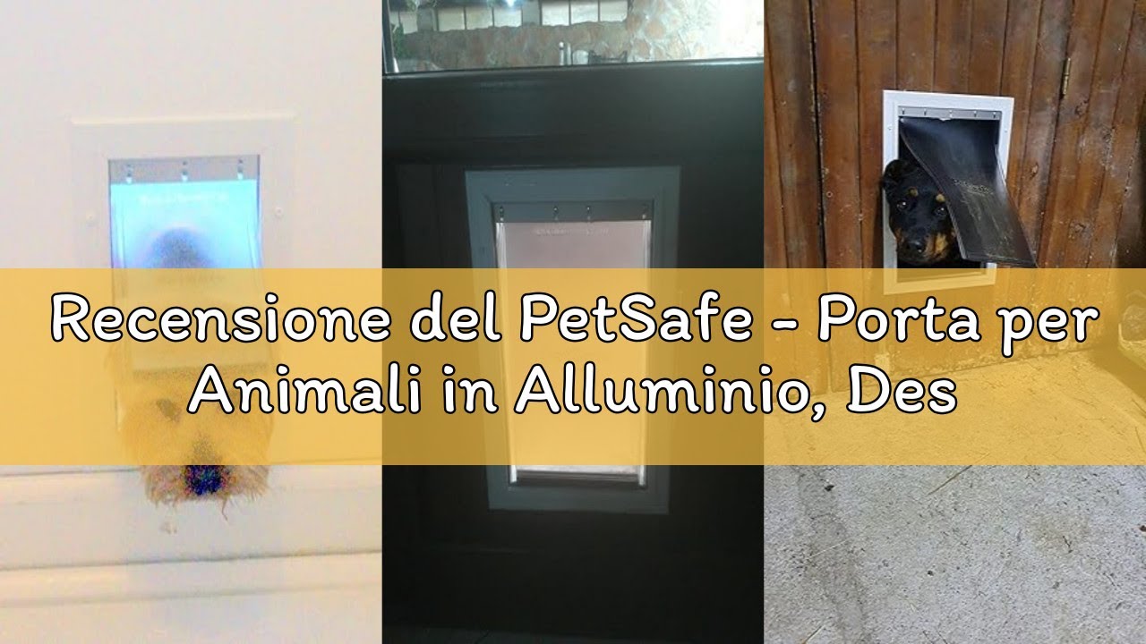 Recensione del PetSafe - Porta per Animali in Alluminio, Design Durevole, Facile da Installare, Guar