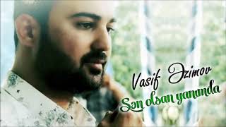 Vasif Azimov - Sən Olsan Yanımda Original Official Audio