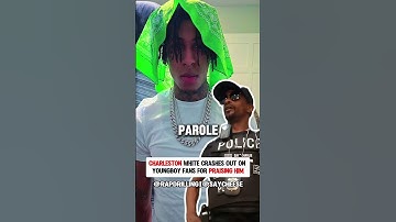 Charleston white Crashes out on YoungBoy