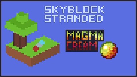 Skyblock Stranded How to Get Magma Cream