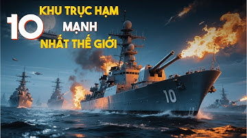 10 Khu Trục Hạm Mạnh Nhất Thế Giới: Sát Thủ Đại Dương Gọi Tên Ai?