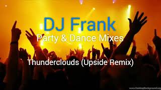 Thunderclouds  Lsd Ft Dj Frank sia Diplo Labrinth upside Remix