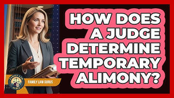 How Does a Judge Determine Temporary Alimony?