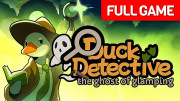 Duck Detective The Ghost of Glamping | Full Game Walkthrough | No Commentary