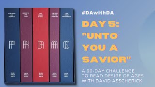 Chapter 4, DA with DA, "Unto You a Savior"