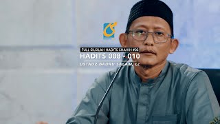 [FULL] Hadits 08 - 10 - Silsilah Hadits Shahih #03 - Ustadz Badru Salam, Lc