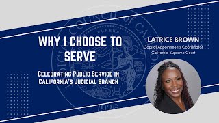 Why I Choose to Serve in California’s Judicial Branch: Latrice Brown of the California Supreme Court