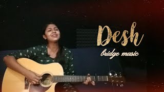 Video thumbnail of "Desh | Bridge Music | Acoustic Cover by Mousumi | Indipendence Day Special Hindi Worship Song"
