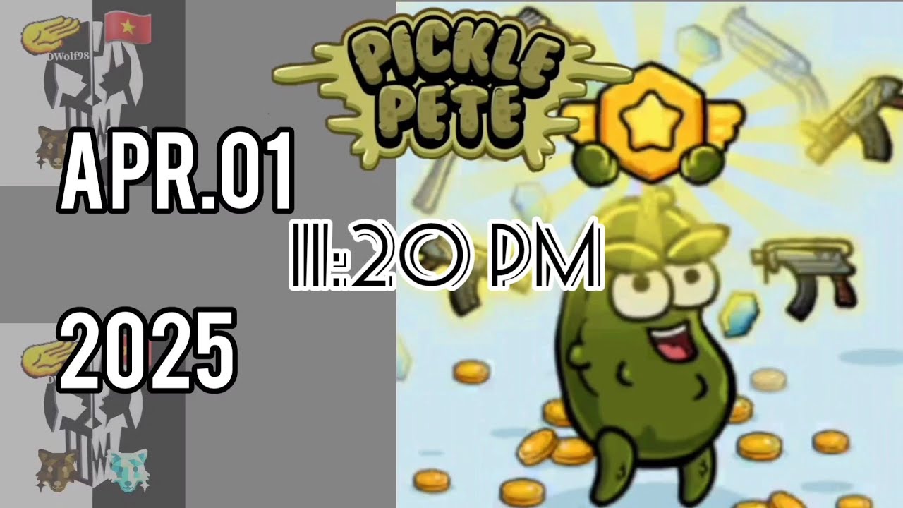 Let's play Pickle Pete! (Apr.01, 2025. 11:20 PM)