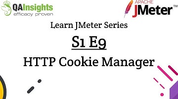 S1E9 Learn JMeter Series - HTTP Cookie Manager