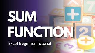 SUM Function Explained | Excel Basics for Beginners