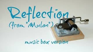 Reflection - Mulan - MUSIC BOX