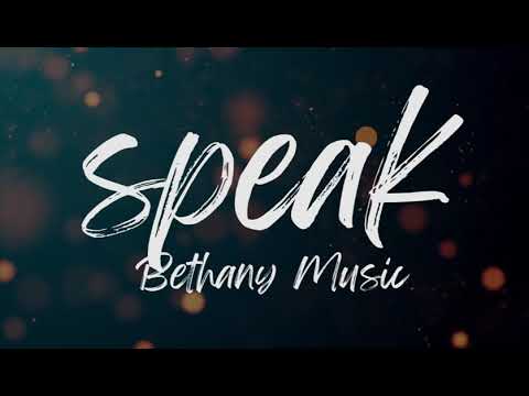 SPEAK Lyrics - Bethany Music