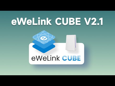 What's new in eWeLink CUBE V2.1