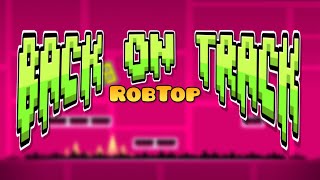 Back On Track 100% Geometry Dash