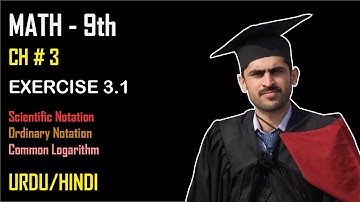 9th class Math | Ex#3.1,3.2 | CH # 3 | Scientific Notation | Ordinary Notation | Common Logarithm