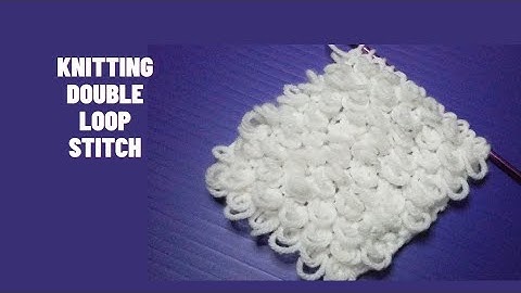 How to knit Double Loop Stich | Loopy Stitch, Knit stitch pattern for beginners, Written Instruction