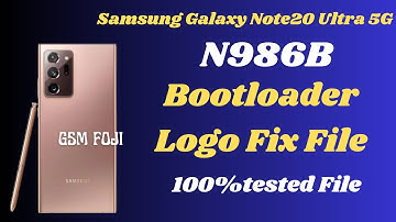 Samsung Galaxy Note20 Ultra 5G | N986B BOOTLODER UNLOCKED LOGO Fix File | 100%tested File | GSM FOJI