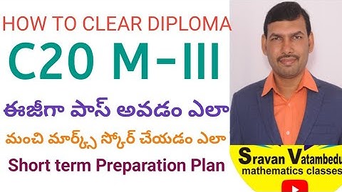 HOW TO CLEAR C20 M-III DIPLOMA @VATAMBEDUSRAVANKUMAR
