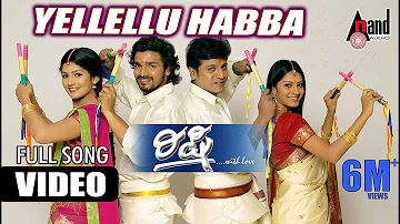 Yellellu Habba Video | Dr.Shivarajkumar | Vijaya Raghavendra | Rahdika | Sindhu | Gurukiran | Rishi