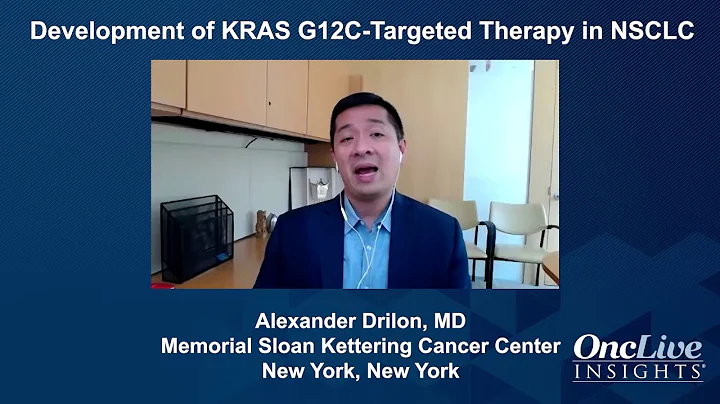 Development of KRAS G12C-Targeted Therapy in NSCLC