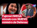 Keiko Fujimori NIEGA que nuevo ministro de Defensa sea de Fuerza Popular   #LR