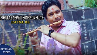 Popular Nepali Song On Flute | Mashup | Ratna BK | Chatta Rumal | Trisuli Bagera | Baajo Khetma 2021