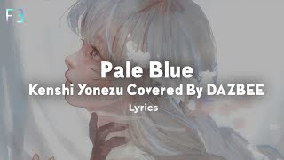 米津玄師 Cover by DAZBEE - Pale Blue (Lyrics) - YouTube