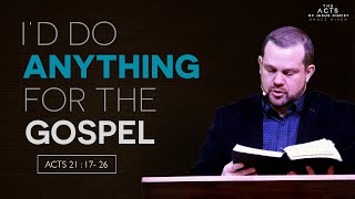 I'd Do Anything For The Gospel (Acts 21:17-26) | GRACE RIVER