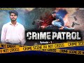 Crime patrol      pk adivasi man 2021