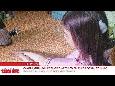 Video Camera ghi hình kẻ cướp giật túi xách khiến cô gái té... - youtube