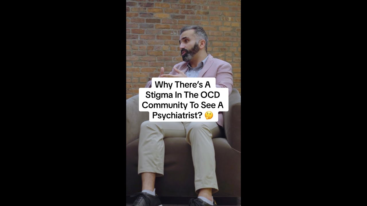 Why is There a Stigma in the OCD Community to See a Psychiatrist?