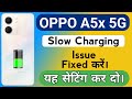 Oppo A5x 5G Mobile Slow Charging Problem | How to Solve Charging Problem in Oppo A5x 5G Mobile 