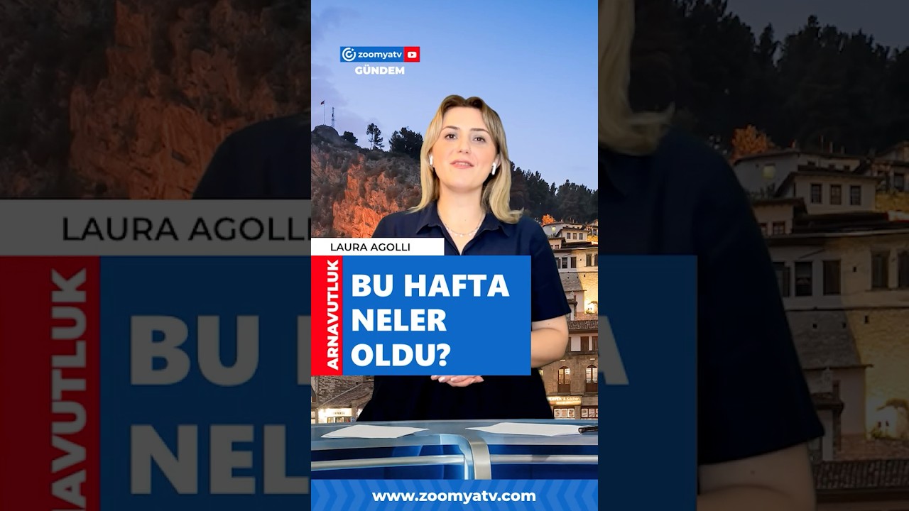 ARNAVUTLUK’TA BU HAFTA