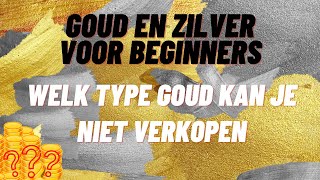 ❓ Welk goud kan je niet verkopen  Goud en Zilver voor beginners