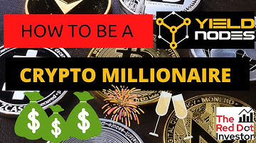 How to be a Crypto Millionaire with YieldNodes!