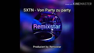 Sxtn - Von Party Zu Party Remix Remixstar
